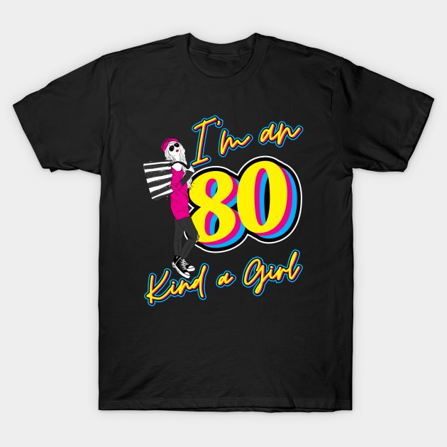 I'm an 80, kind a girl T-Shirt by Lekrock Shop